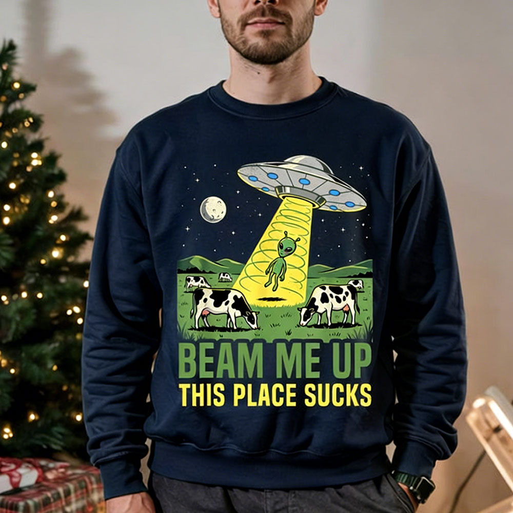 Beam Me Up This Place Sucks Er - Winter Clothing Quotes incelemesi ve fiyatı